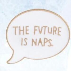 White Thought Bubble The Future is Naps Pin
